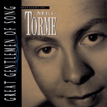 Mel Torme - Spotlight On Mel Tormã© Great Gentlemen Of Song - Zortam Music