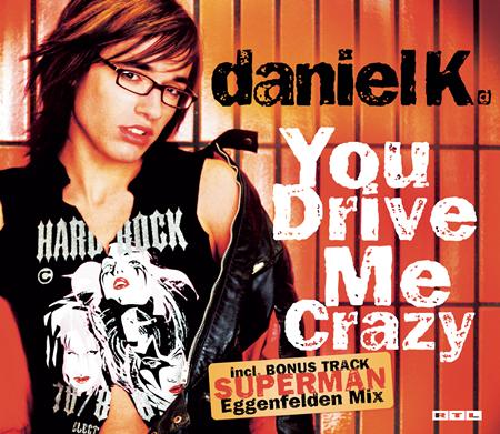 Daniel K. - You Drive Me Crazy - Zortam Music