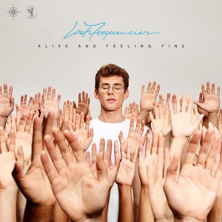 Lost Frequencies - Alive And Feeling Fine - Zortam Music