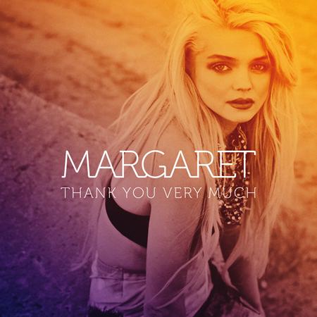 Margaret - Thank You Very Much (Remixes) Lyrics - Zortam Music