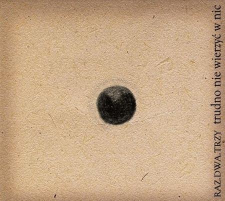 Raz Dwa Trzy - Trudno nie wierzyc w nic Lyrics - Zortam Music