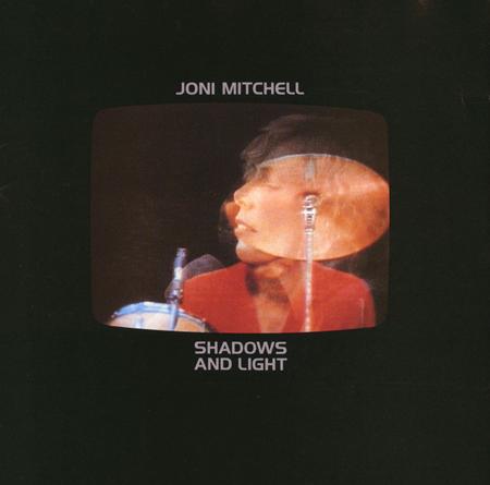Joni Mitchell - Shadows And Light [Live] - Zortam Music