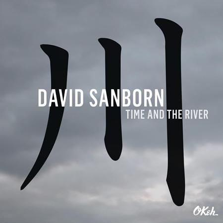 DAVID SANBORN - Time and The River - Zortam Music