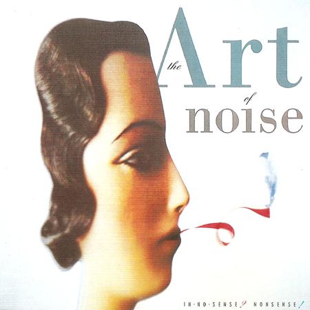 The Art of Noise - In No Sense? Nonsense! - Zortam Music