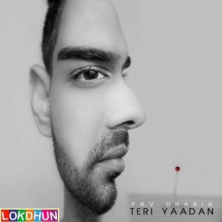 Pav Dharia - Teri Yaadan - Zortam Music