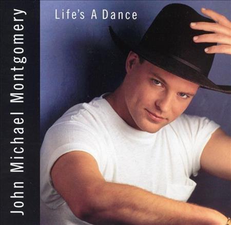 JOHN MICHAEL MONTGOMERY - Lifes A Dance - Zortam Music