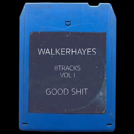 Walker Hayes - 8Tracks, Vol. 1: Good Shit - Zortam Music