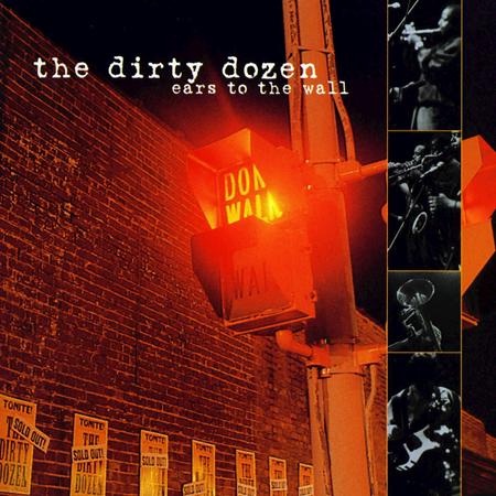 The Dirty Dozen Brass Band - Ears To The Wall - Zortam Music