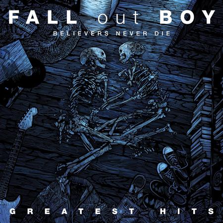 Fall Out Boy - Believers Never Die Greatest H - Zortam Music