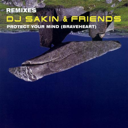 Dj Sakin & Friends - Protect Your Mind (Braveheart) - Zortam Music