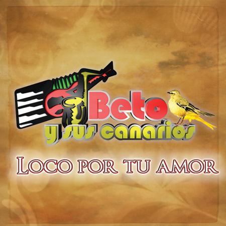 Beto Y Sus Canarios - Loco Por Tu Amor Lyrics - Zortam Music