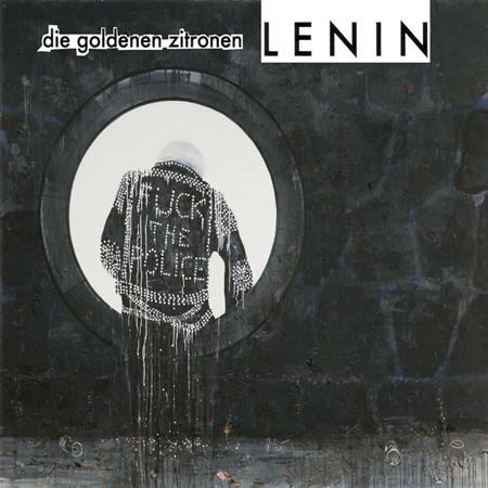 Die Goldenen Zitronen - Lenin Lyrics - Zortam Music