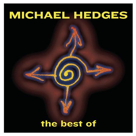 Michael Hedges - Best Of Michael Hedges - Zortam Music