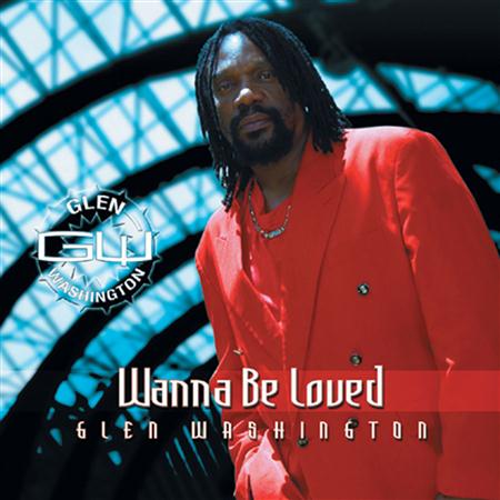 Glen Washington - Wanna Be Loved-Retail CD - Zortam Music