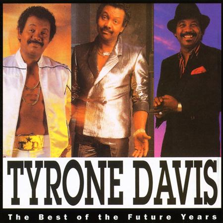 Tyrone Davis - The Best of Future Years - Zortam Music