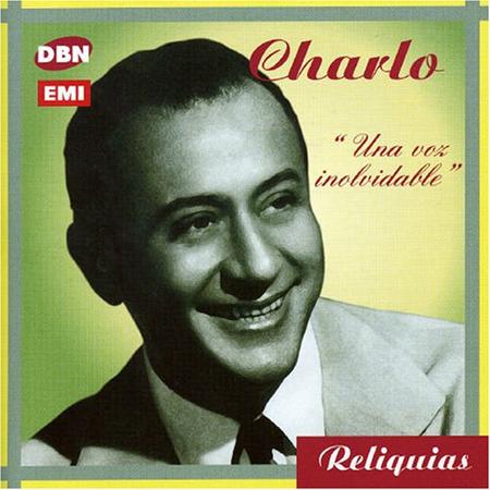 Charlo - Reliquias: Una voz inolvidable - Zortam Music