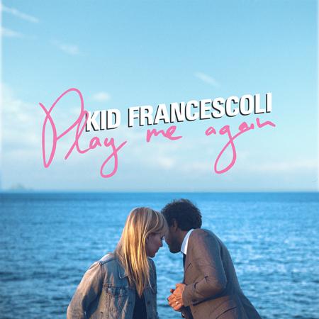 Kid Francescoli - Play Me Again - Zortam Music