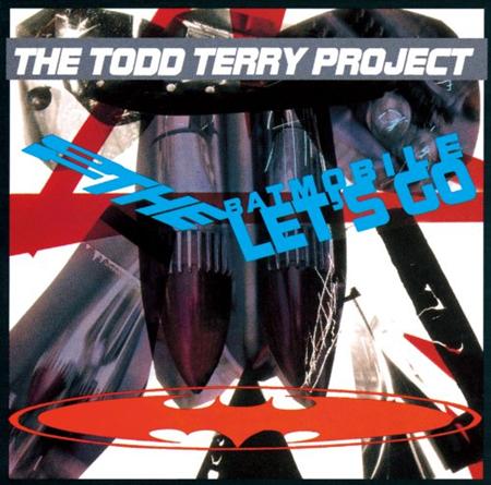 The Todd Terry Project - To The Batmobile Let
