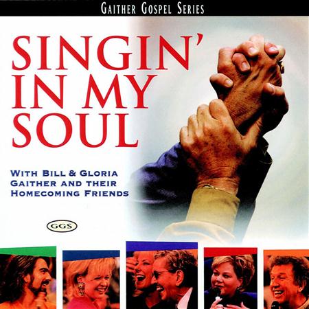 Bill & Gloria Gaither - Singin In My Soul - Zortam Music