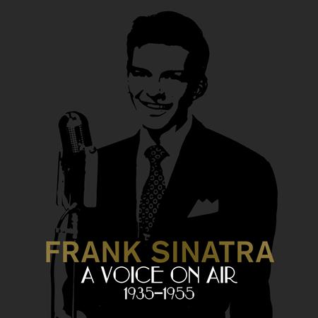 Frank Sinatra - A Voice On Air - Zortam Music Frank Sinatra - A Voice On Air - Zortam Music
