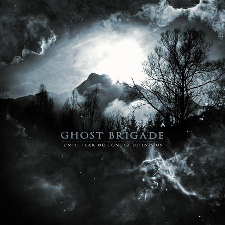 Ghost Brigade - Until Fear No Longer Defines Us - Zortam Music