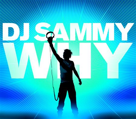DJ SAMMY - WHY (DJ Sammys Extended Mix) Lyrics - Zortam Music