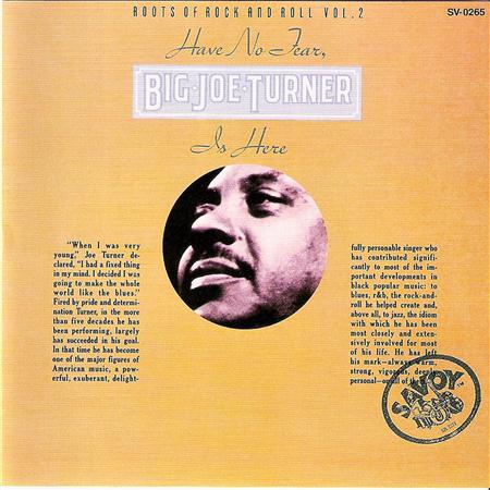 Big Joe Turner - Have No Fear, Big Joe Turner Is Here - Zortam Music