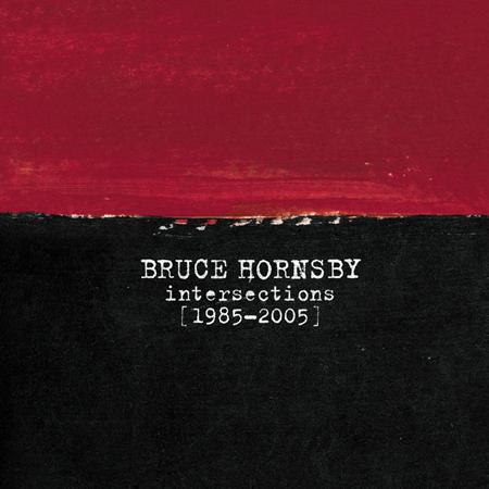BRUCE HORNSBY - Intersections 1985-2005 [disc 1] - Zortam Music