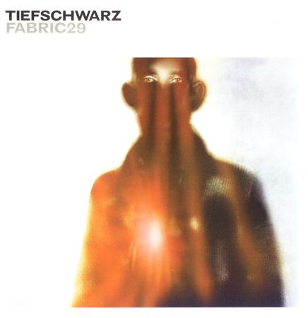 Tiefschwarz - Fabric 29 - Zortam Music
