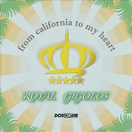 Royal Gigolos - From California To My Heart - Zortam Music