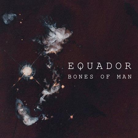 Equador - Bones Of Man Lyrics - Zortam Music