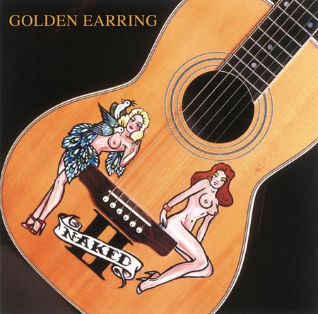 Golden Earring - Naked Ii [live] - Zortam Music