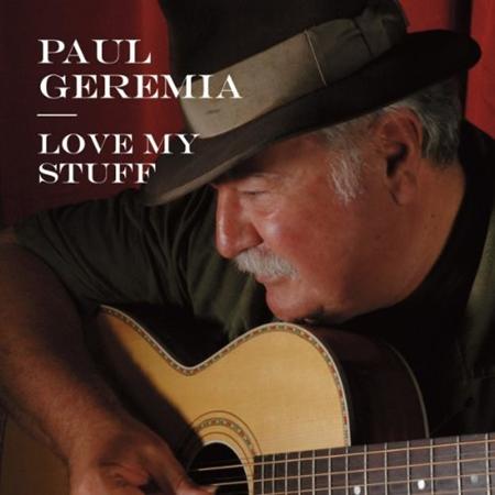 Paul Geremia - Love My Stuff - Zortam Music