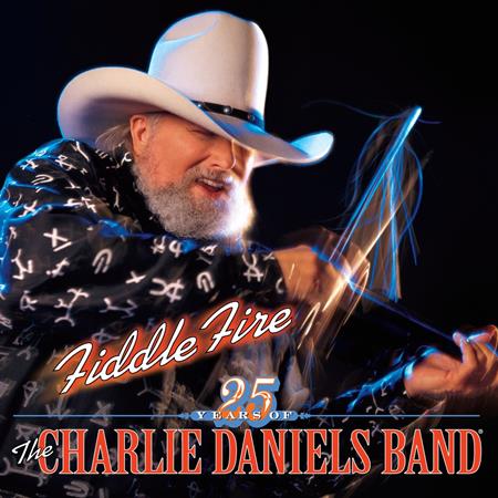 CHARLIE DANIELS - Fiddle Fire 25 Years Of The Charlie Daniels Band - Zortam Music