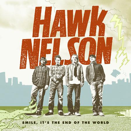 Hawk Nelson - Smile, It S The End Of The World - Zortam Music