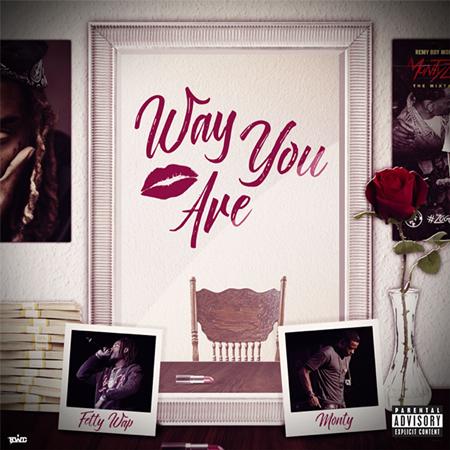 FETTY WAP - Way You Are (feat. Monty) - Zortam Music