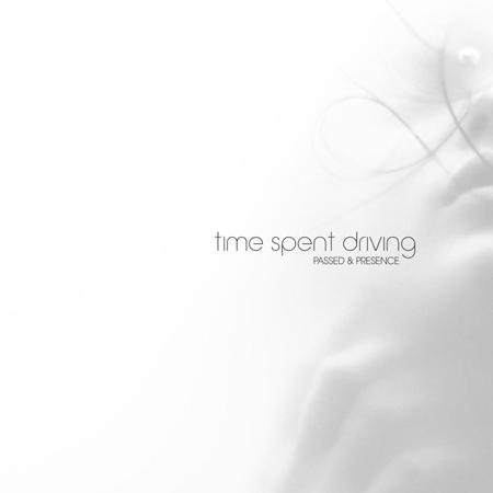 Time Spent Driving - Passed & Presence (Deluxe Edition) - Zortam Music