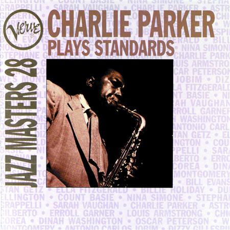 Charlie Parker - Jazz Masters 28 Charlie Parker Plays Standards - Zortam Music
