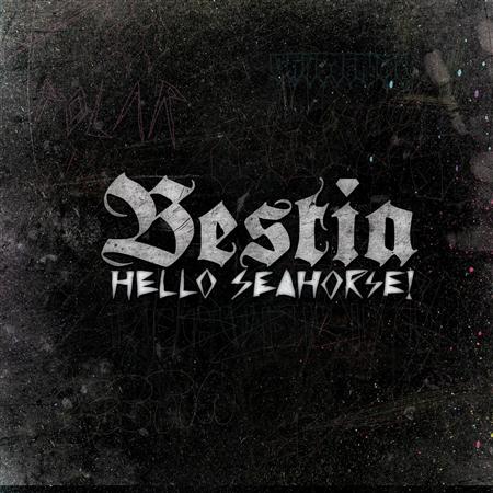 Hello Seahorse - Bestia Lyrics - Zortam Music