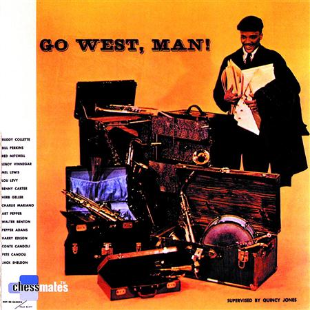 Quincy Jones - Go West, Man! - Zortam Music