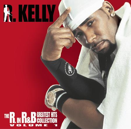 R. Kelly - The R In R&b Greatest Hits Collection Volume 1 - Zortam Music