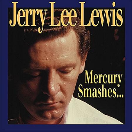 Jerry Lee Lewis - Mercury Smashes...And Rockin