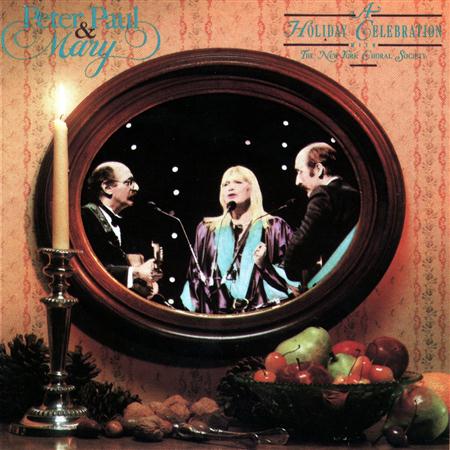 Peter Paul & Mary - A Holiday Celebration With The - Zortam Music