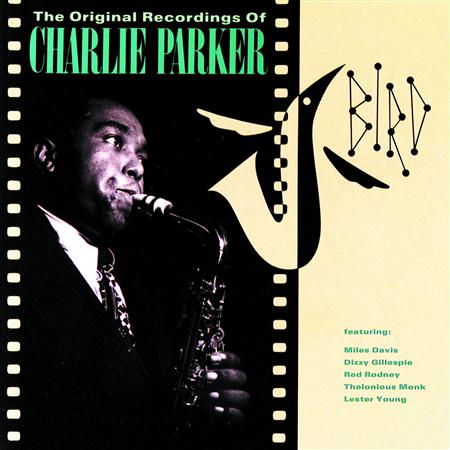 Charlie Parker - Bird The Original Recordings Of Charlie Parker - Zortam Music