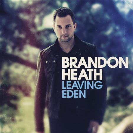 Brandon Heath - Leaving Eden Lyrics - Zortam Music