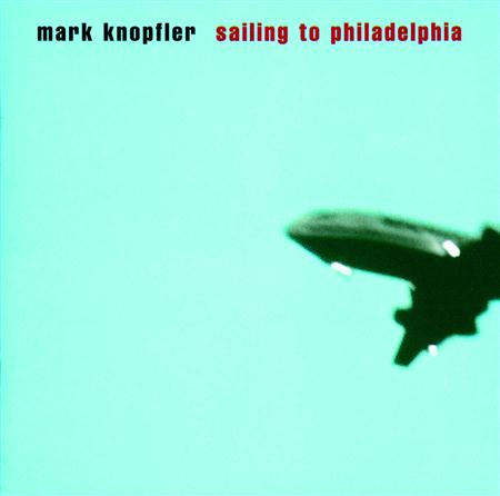 Mark Knopfler - 2000 Sailing To Philadelphia - Zortam Music