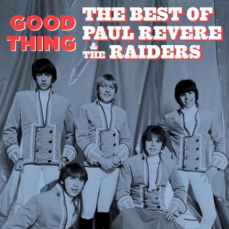 Paul Revere & the Raiders - Good Thing The Best Of Paul Revere & The Raiders - Zortam Music
