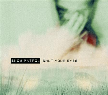 Snow Patrol - Shut Your Eyes Part 2 - Zortam Music