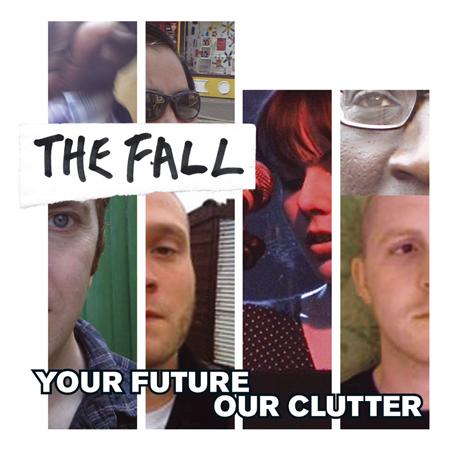 The Fall - Your Future Our Clutter - Zortam Music