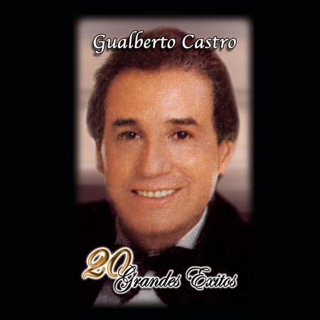 Gualberto Castro - 20 Grandes Exitos - Zortam Music